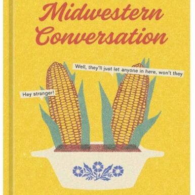A Guide To Midwestern Conversation