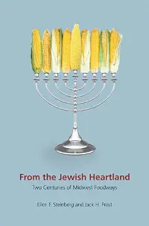From the Jewish Heartland: Two Centuries of Midwest Foodways